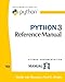 Python 3 Reference Manual: (Python Documentation Manual Part 2) by 