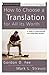 How to Choose a Translation for All Its Worth: A Guide to Understanding and Using Bible Versions