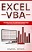 Excel VBA: Tips and Tricks to Learn and Understand Excel VBA for Business Analysis by 