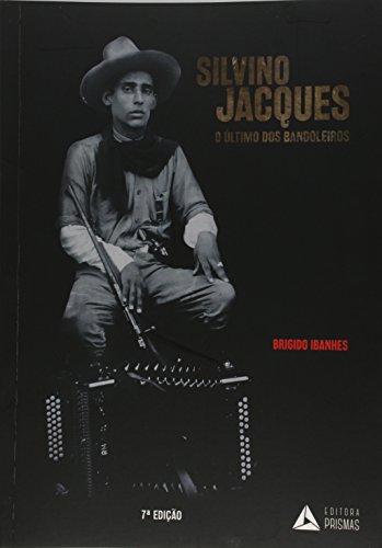Livro Silvino Jacques. O Último dos Bandoleiros