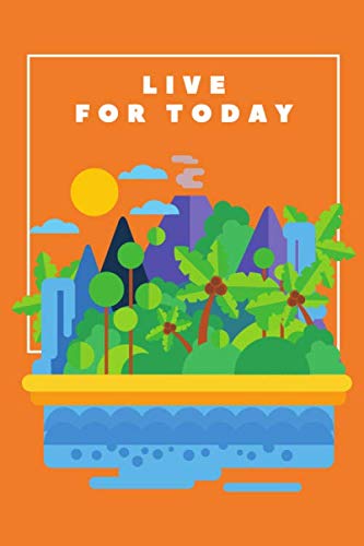 Live For Today : personal line journal, personal notebooks and journal , doing well daily notebook, 6x9: The best notebook for gift, personal notebook journal