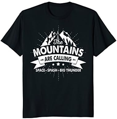 The Mountains Are Calling Space Splash Big Thunder T Shirt