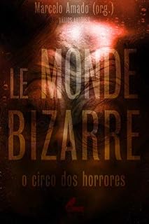 Livro Le Monde Bizarre: o circo dos horrores