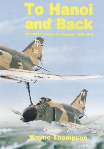 To Hanoi and Back: The United States Air Force and North Vietnam 1966-1973 by Office of Air Force History, U.S. Air Force