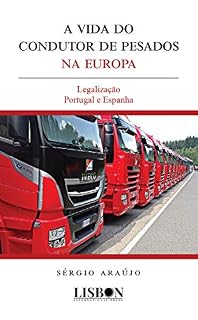 Livro A vida do condutor de pesados na Europa: Legalização Portugal e Espanha
