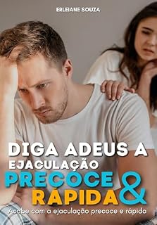 Livro Diga Adeus a Ejaculação Precoce e Rápida
