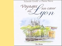 Voyages au coeur de Lyon