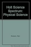 Holt Science Spectrum: Physical Science, Teacher's Edition