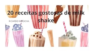 Livro 20 RECEITAS GOSTOSAS DE MILK SHAKE