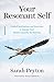 Your Resonant Self: Guided Meditations and Exercises to Engage Your Brain's Capacity for Healing by Sarah Peyton, Bonnie Badenoch