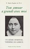 Ton amour a grandi avec moi un génie spirituel therese de lisieux (EDITIONS DU CARMEL) (French Edition) by