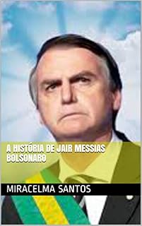 Livro A História de Jair Messias Bolsonaro