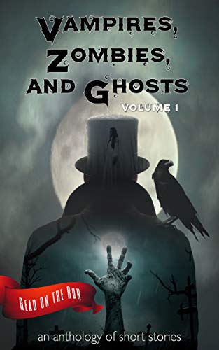 Vampires, Zombies and Ghosts, Volume 1 (Read on the Run) by [Valenti, Catherine, Gienapp, Laurie Axinn, Fiorini, Lucy Ann, Long, Laird, Hinkle, Larry, Penncavage, Michael, Tomlinson, T. M., Leen, Geri, Leergaard, R. S., Howell, R. J.]