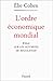 L'Ordre économique mondial: Essai sur les autorités de régulation (French Edition) by 