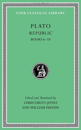 Plato: Republic, Volume II: Books 6-10 (Loeb Classical Library) by Plato
