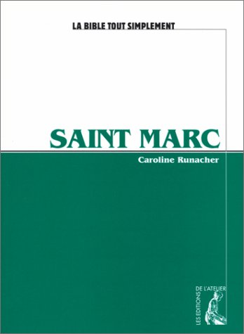SAINT MARC (BIBLE TOUT SIMPLEMENT (LA)) by C RUNACHER