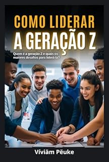 Livro Como Liderar A Geração Z