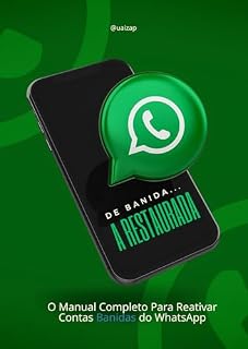 Livro De Banida a Restaurada: O Manual Completo Para Reativar Contas Banidas do WhatsApp