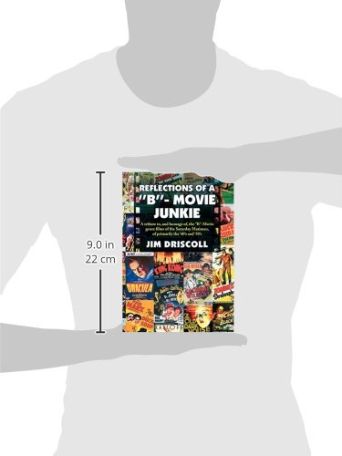 Reflections Of A B Movie Junkie Driscoll Jim 9781436354769 Amazon Com Books