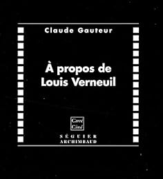 À propos de Louis Verneuil (1893-1952)