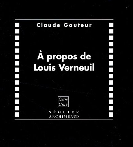 À propos de Louis Verneuil (1893-1952)