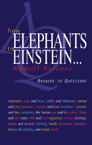 From Elephants to Einstein: Answers to Questions by Rudolf Steiner