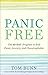 Panic Free: The 10-Day Program to End Panic, Anxiety, and Claustrophobia