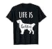 Life is Golden for Golden Retriever lovers and owners T-Shirt