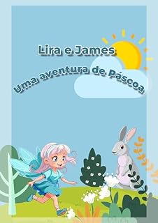 Livro Lira e James Aventura e amizade: Uma Aventura que desperta uma linda amizade
