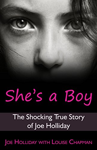 B.o.o.k She's a Boy: The Shocking True Story of Joe Holliday [W.O.R.D]