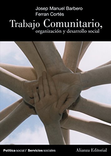 Trabajo comunitario, organizacion y desarrollo social / Community Work, Organization and Social Development (Politica social: servicios sociales / Social Politics: Social Services) (Spanish Edition)