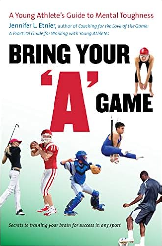 Bring Your A Game A Young Athletes Guide To Mental - 