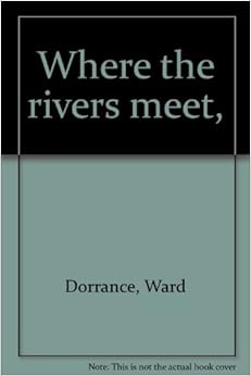 Where the rivers meet, Where the rivers meet,