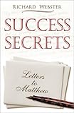 Success Secrets: Letters to Matthew by Richard Webster
