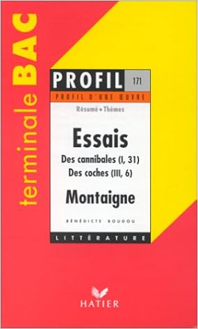 Profil D Une Oeuvre Essais 1580 1588 Montaigne Des Cannibales Des Coches Amazon Fr Montaigne Michel De Livres Profil D Une Oeuvre Essais 1580 1588 Montaigne Des Cannibales Des Coches Amazon Fr Montaigne Michel De Livres