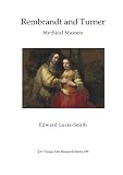 Image de Rembrandt and Turner: Mythical Masters (CV/Visual Arts Research)