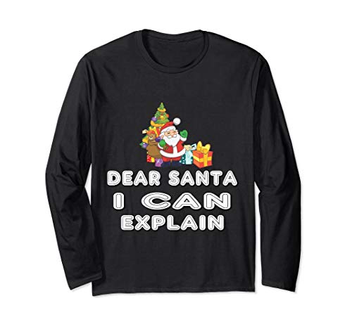 Dear Santa I Can Explain Long Sleeve Shirt Ugly Christmas
