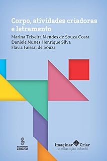 Livro Corpo, atividades criadoras e letramento (Imaginar e Criar na Educação Infantil)