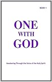 One With God: Awakening Through the Voice of the Holy Spirit - Book 1 by Marjorie Tyler, Joann Sjolander