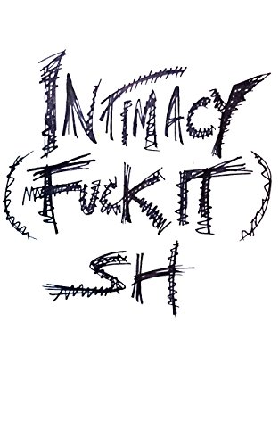 INTIMACY (FUCK IT)