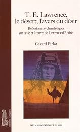 T. E. Lawrence, le désert, l'avers du désir