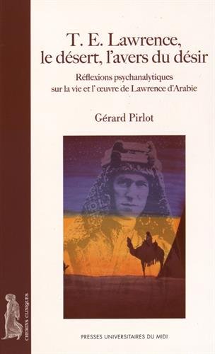 T. E. Lawrence, le désert, l'avers du désir