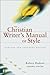 The Christian Writer's Manual of Style: Updated and Expanded Edition