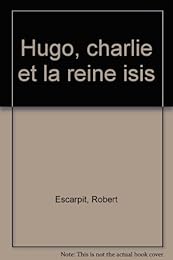 Hugo, Charlie et la reine Isis