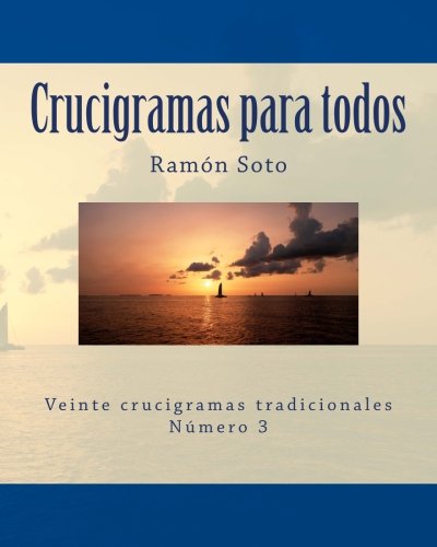 Crucigramas para todos: Veinte crucigramas tradicionales (Crucigramas para todos - Formato grande) (Volume 3) (Spanish Edition) by Ramon Soto