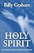 The Holy Spirit: Activating God's Power in Your Life by Graham, Billy (2003)