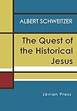 The Quest of the Historical Jesus by