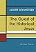 The Quest of the Historical Jesus by