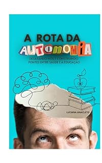 Livro A ROTA DA AUTONOMIA : Desatando nós e construindo pontes entre a Saúde e a Educação