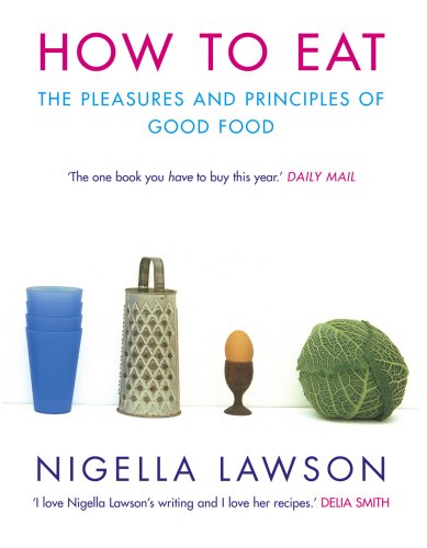 #9 — How to Eat: The Pleasures and Principles of Good Food
